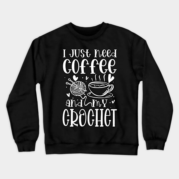 I Just Need Coffee and My Crochet Crewneck Sweatshirt by AngelBeez29